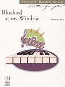 Bluebird At My Window by Brown Timothy - Brown Timothy - for Piano