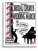 Bridal Chorus - Wedding March by Wagner and Mendelssohn - Robbins Jonathon - for Trumpet and Piano