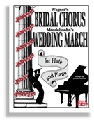 Bridal Chorus/Wedding March by Wagner and Mendelssohn - Robbins Jonathon - for Flute and Piano