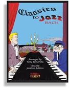 Classics To Jazz by Bach Johann Sebastian - Robbins Jonathon - for Piano