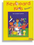 Keyboard Kids Book 1 by Carson Carolyn for Piano Method