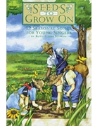 Seeds To Grow On by Schram Ruth Elaine for Unison/2-Part