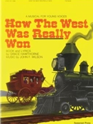How The West Was Really Won by Wilson John Grace Hawthorne for Conductor / Piano