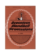 17 Handbell Processions by - Zabel Albert - for Handbells (SEVENTEEN HANDBELL P)
