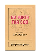 GO FORTH FOR GOD: The Hymns of J.R. Peacey Hymn Texts by Peacey J R for Hymn Texts