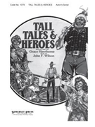 Tall Tales And Heroes by Hawthorne and Wilson Grace Hawthorne for Accessorie (Actor's Script)