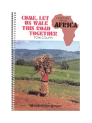 COME LET US WALK THIS ROAD TOGETHER Hymn Collection by Colvin Tom for Hymn Collection (COME LET US WALK TH)