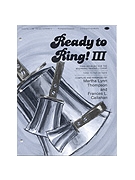 Ready To Ring 3 by Frances CallahanMart - Thompson and Callahan - for Handbells