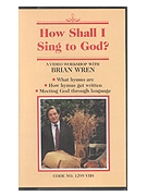 HOW SHALL I SING TO GOD? Video by Wren Brian for Video (HOW SHALL I SING TO)