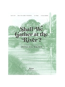 SHALL WE GATHER AT THE RIVER? 3-4 oct. by - Wagner Douglas E - for Handbells 3-4 Octave (SHALL WE GATHER AT T)