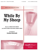 While by My Sheep - Director/Organ Score