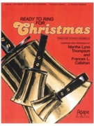 Ready To Ring For Christmas 3-5 Octaves by Frances CallahanMart - Thompson and Callahan - for Handbells