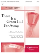 THERE IS A GREEN HILL FAR AWAY 3-5 Oct. by - Dobrinski Cynthia - for Handbells 3-5 Octave (THERE IS A GREEN HIL)