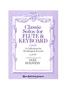 Classic Solos For Flute & Keyboard by - Holstein Jane - for Flute Collection (CLASSIC SOLOS FOR FL)