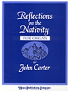 Reflections On The Nativity by - Carter John - for Organ (REFLECTIONS ON THE N)