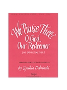 We Praise Thee, O God, Our Redeemer