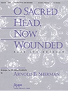 O Sacred Head Now Wounded by - Sherman Arnold B - for Handbells (O SACRED HEAD NOW W)