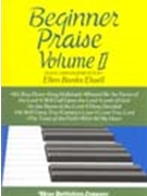 Beginner Praise II by - Elwell - for Piano (BEGINNER PRAISE II)