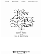 WHEN LOVE IS FOUND Medium Voice - Key of G by Hopson Hal H Brian Wren for Medium Voice (WHEN LOVE IS FOUND)