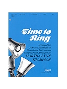 TIME TO RING 3 oct. Collection by - Thompson Martha - for Handbells 3 Octave (TIME TO RING)