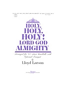 HOLY HOLY HOLY! LORD GOD ALMIGHTY 3-5 oct. by - Larson Lloyd - for Handbells 3-5 Octave (HOLY HOLY HOLY! LO)