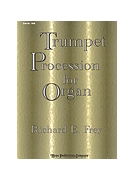 Trumpet Procession For Organ by Frey Richard for Organ Solo