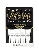 Twelve Toccatas For Organ by - Young Gordon - for Organ (TWELVE TOCCATAS FOR)
