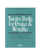 12 Bells For Praise & Worship by - Cota Patricia - for Handbells (I)