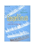 Gospel Greats For Organ & Piano by - Wilson John - for Piano and Organ (GOSPEL GREATS FOR OR)