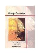 Always from Joy - Alan Gaunt Hymn Collection by Gaunt Alan for Hymn Texts