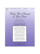Make Me a Channel of Your Peace - 3-5 Octave by - Wagner Douglas E - for 3-5 Octave L2