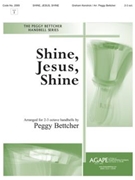 Shine Jesus Shine by SHINE JESUS SHINE - Bettcher Peggy - for Handbells (SHINE JESUS SHINE)