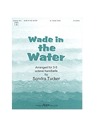 Wade in the Water - 3-5 Octave by - Tucker Sondra - for Handbells 3-5 Octave