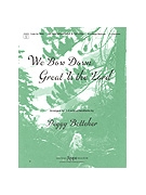 WE BOW DOWN/GREAT IS THE LORD 2-3 oct. by - Peggy Bettcher - for Handbells 2-3 Octave (WE BOW DOWN/GREAT IS)