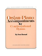 Organ-Piano Accompaniments for Congregational Hymns by - Hustad Don - for Piano and Organ (ORGAN-PIANO ACCOMPAN)
