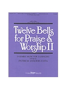 12 Bells For Praise & Worship II by - Cota Patricia - for Handbells (II)