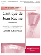 CANTIQUE DE JEAN RACINE 3-5 oct. by - Sherman Arnold B - for Handbells 3-5 Octave (CANTIQUE DE JEAN RAC)