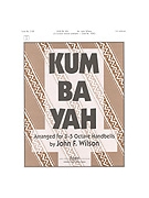 KUM BA YAH by - Wilson John - for Handbells 3-5 Octave (KUM BA YAH)