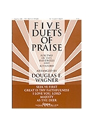 FIVE DUETS OF PRAISE 2 oct. Duets w/piano accompaniment by - Wagner Douglas E - for Handbells 2 Octave Duet (FIVE DUETS OF PRAISE)