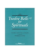 12 Bells +1 For Spirituals by - Cota Patricia - for Handbells (TWELVE BELLS +1 FOR)