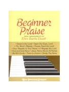 Beginner Praise by - Elwell - for Piano (BEGINNER PRAISE)