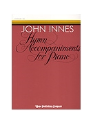 Hymn Accompaniments For Piano by HYMN ACCOMPANIMENTS - Innes John - for Piano (HYMN ACCOMPANIMENTS)