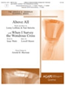 Above All W/when I Survey The Wondrous.. by - Sherman Arnold B - for Handbells (ABOVE ALL w/WHEN I S)