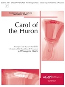 Carol Of The Huron by - Hatch Winnagene - for Handbells