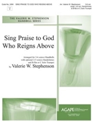 Sing Praise To God Who Reigns Above by - Stephenson Valerie - for Handbells (SING PRAISE TO GOD W)