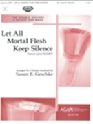 Let All Mortal Flesh Keep Silence by - Geschke Susan - for Handbells (LET ALL MORTAL FLESH)