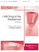 I Will Sing Of My Redeemer by Prichard Rowland - Larson Lloyd - for Handbells