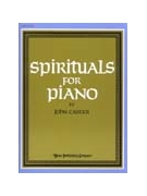 Spirituals For Piano by - Carter John - for Piano (SPIRITUALS FOR PIANO)