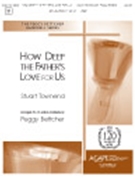 How Deep The Father's Love For Us by Townend Stuart - Bettcher Peggy - for Handbells