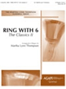 Ring With 6: Classics 2 by - Thompson Martha - for Handbells (RING WITH 6: THE CLA)